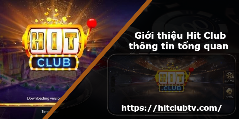 Giới thiệu Hit Club thông tin tổng quan