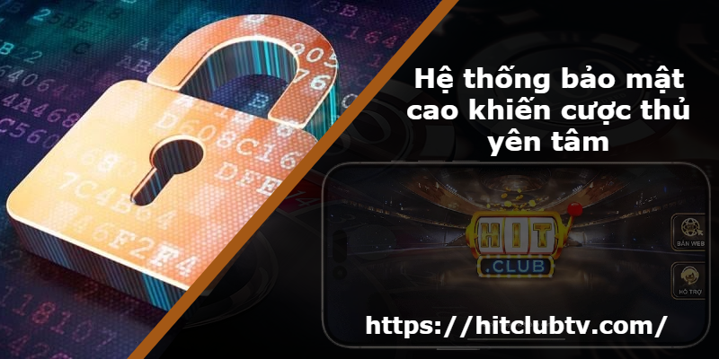 Hệ thống bảo mật cao khiến cược thủ yên tâm